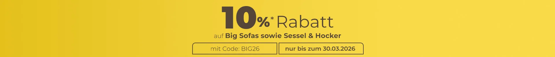 Rabatthinweis 10& Rabatt auf Big Sofas & Recamieren